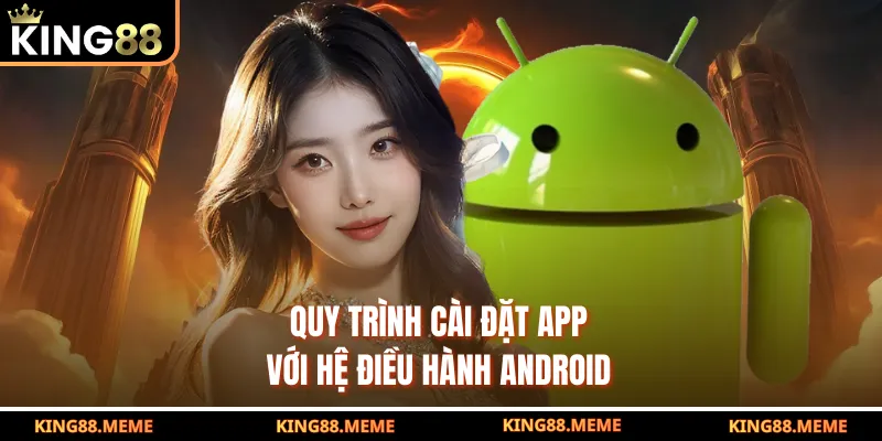 Quy trình cài đặt app với hệ điều hành Android